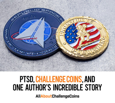 PTSD, Challenge Coins, and one Author’s Incredible Story